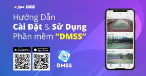 HƯỚNG DẪN CÀI ĐẶT VÀ SỬ DỤNG CÁC TÍNH NĂNG CỦA PHẦN MỀM DMSS TRÊN SMARTPHONE