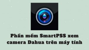 Hướng dẫn xem lại camera Dahua trên máy tính